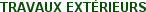 TRAVAUX EXTÉRIEURS