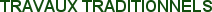 TRAVAUX TRADITIONNELS
